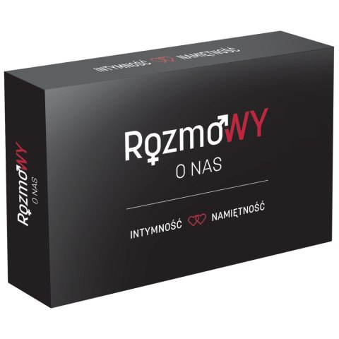 RozmoWY O NAS: Intymność i namiętność RozmoWY O NAS: Intymność i namiętność