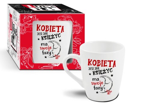 Kubek Kobieta jest jak księżyc ma swoje fazy 300ml Kubek Kobieta jest jak księżyc ma swoje fazy 300ml